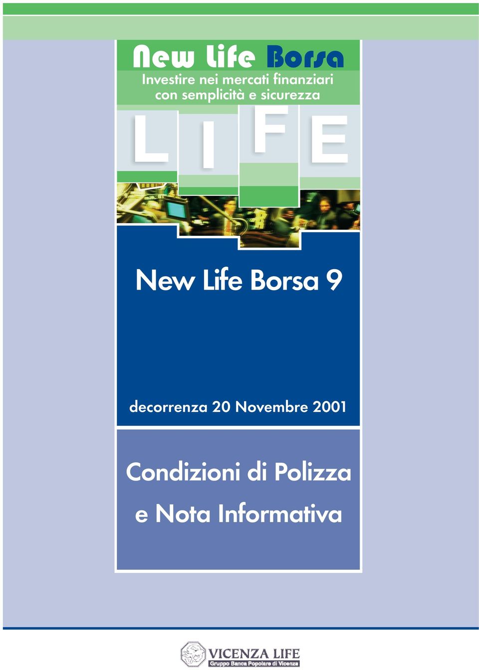 New Life Borsa 9 decorrenza 20 Novembre