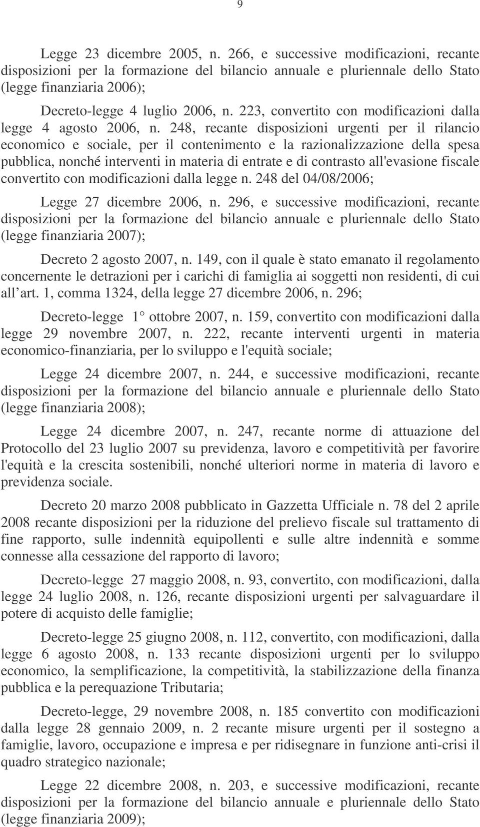 223, convertito con modificazioni dalla legge 4 agosto 2006, n.