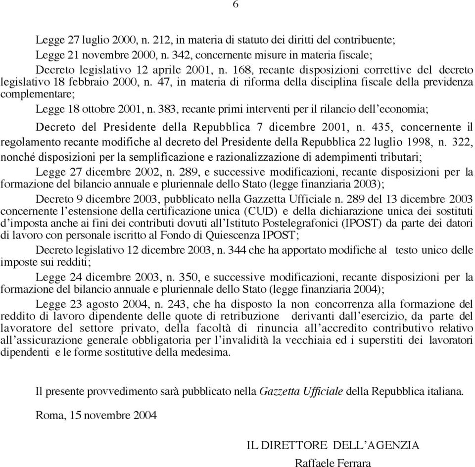 383, recante primi interventi per il rilancio dell economia; Decreto del Presidente della Repubblica 7 dicembre 2001, n.