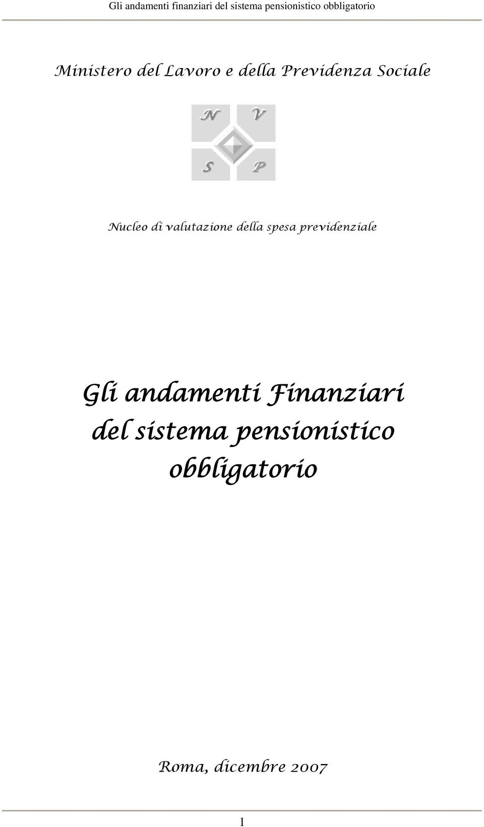 Nucleo di valutazione della spesa previdenziale Gli andamenti