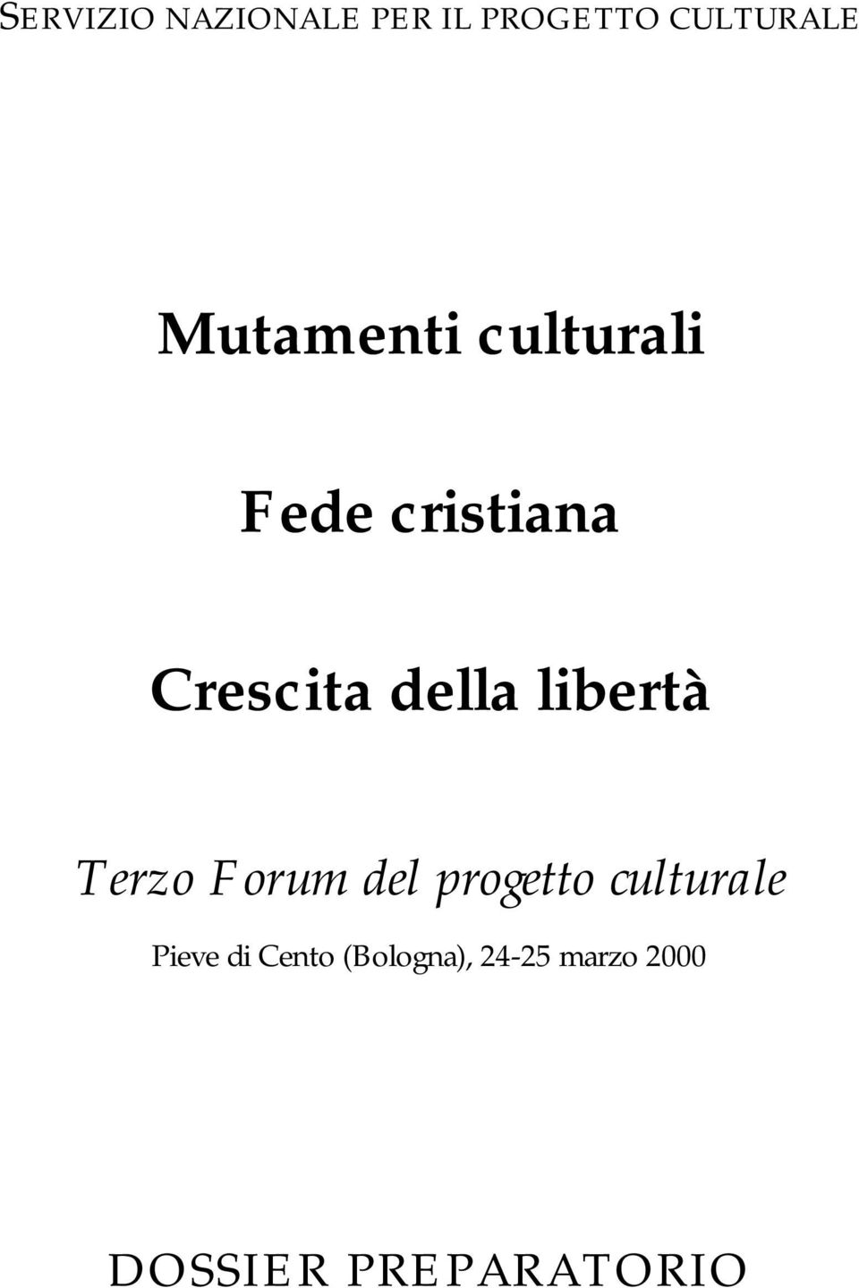libertà Terzo Forum del progetto culturale Pieve