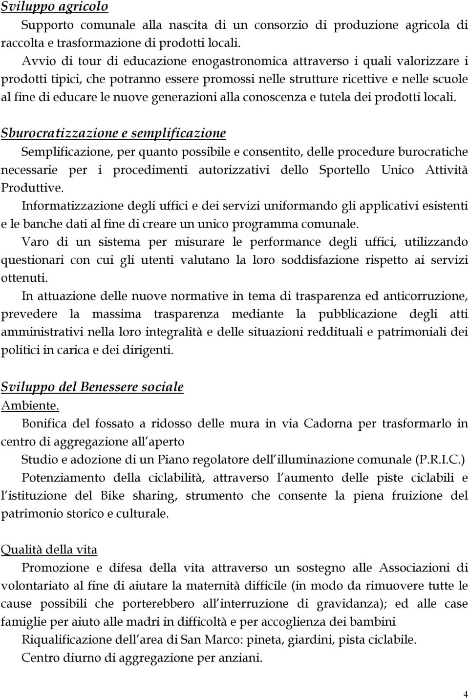 generazioni alla conoscenza e tutela dei prodotti locali.