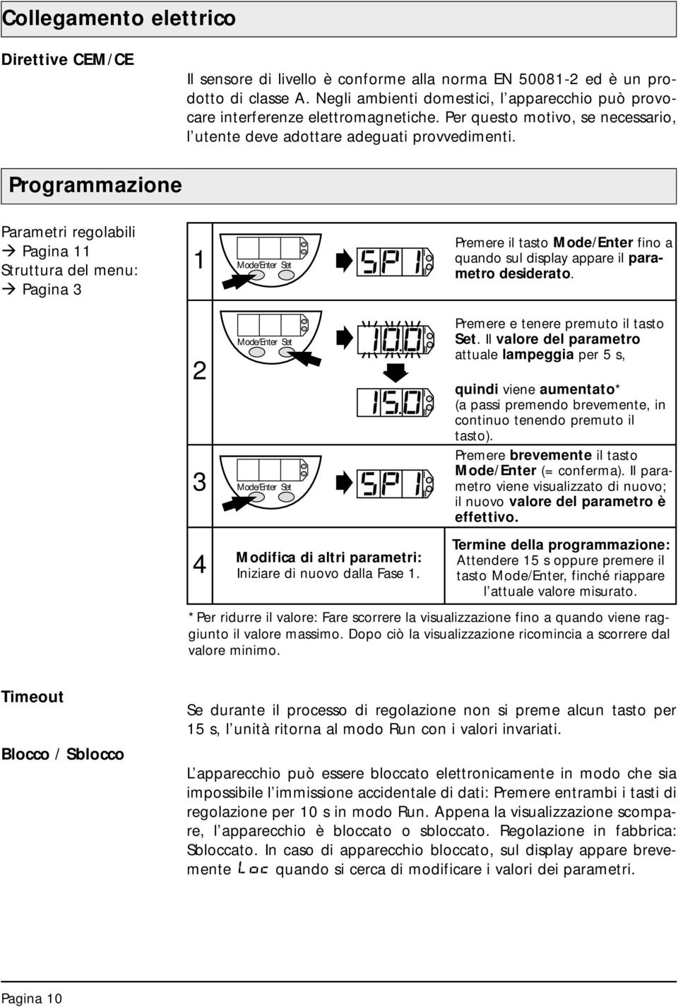 Programmazione Parametri regolabili Pagina truttura del menu: Pagina 3 ode/enter et Premere il tasto ode/enter fino a quando sul display appare il parametro desiderato.