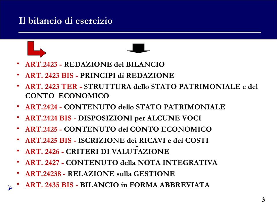 2424 BIS - DISPOSIZIONI per ALCUNE VOCI ART.2425 - CONTENUTO del CONTO ECONOMICO ART.