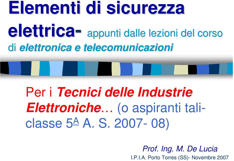 Industrie Elettroniche (o aspiranti taliclasse 5 A A. S.