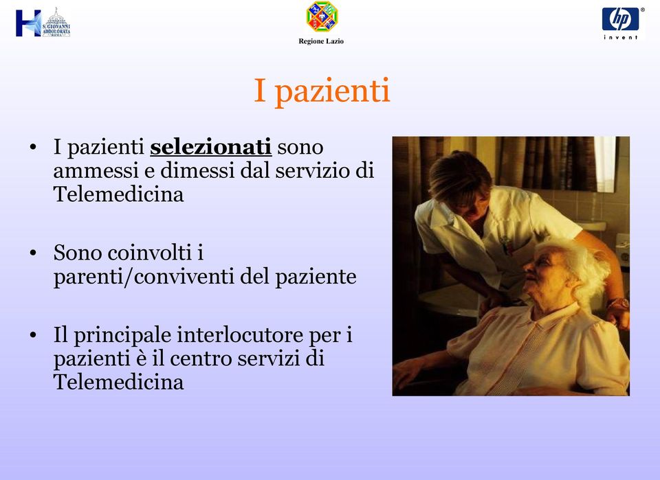 coinvolti i parenti/conviventi del paziente Il