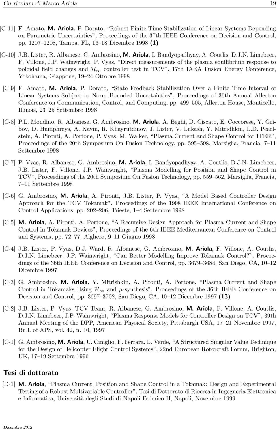 1207 1208, Tampa, FL, 16 18 Dicembre 1998 (1) [C-10] J.B. Lister, R. Albanese, G. Ambrosino, M. Ariola, I. Bandyopadhyay, A. Coutlis, D.J.N. Limebeer, F. Villone, J.P. Wainwright, P.