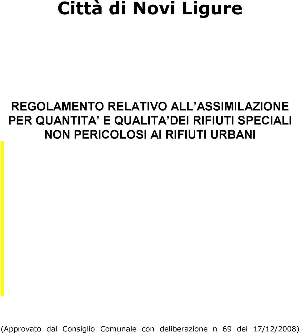 SPECIALI NON PERICOLOSI AI RIFIUTI URBANI (Approvato