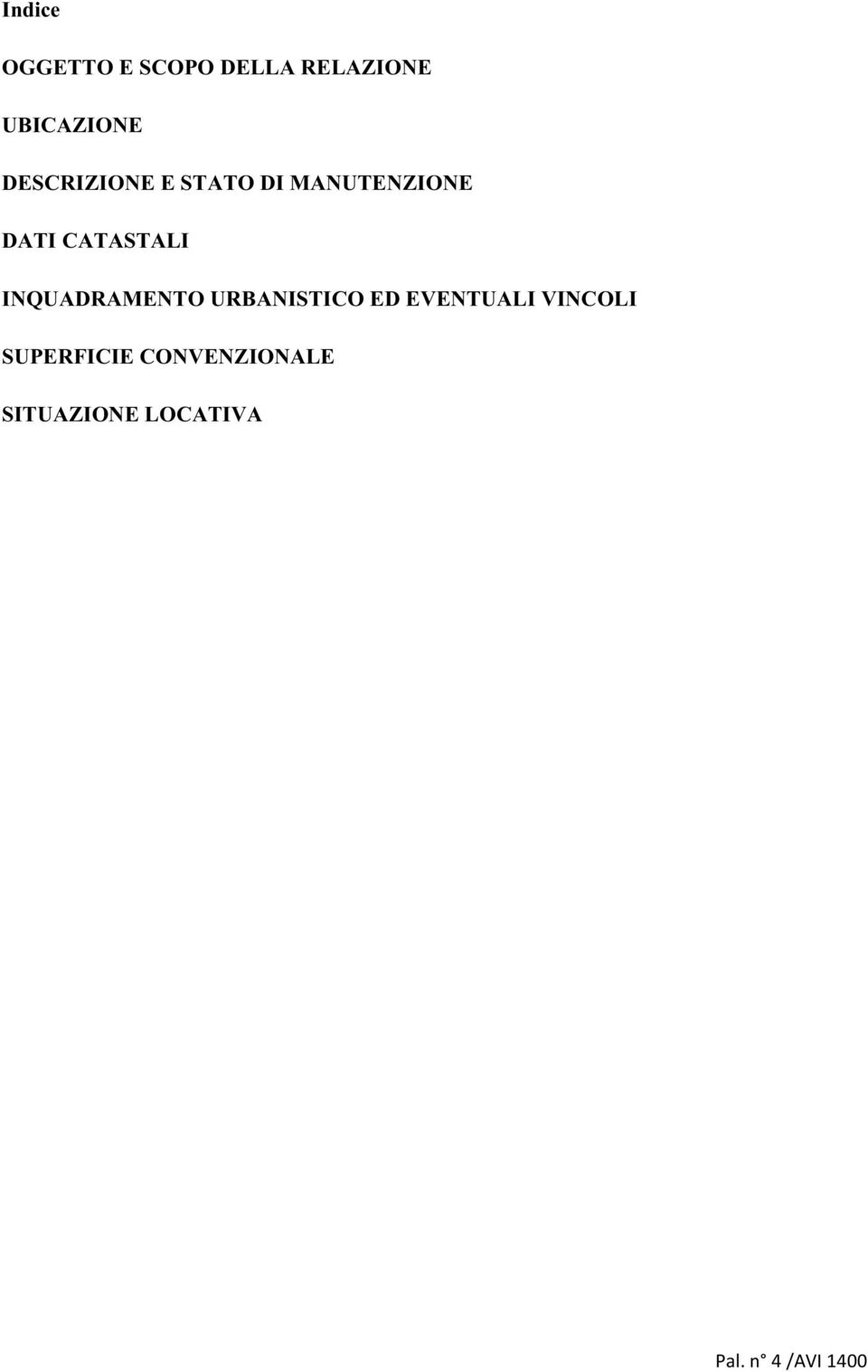 elenco dei subalterni assegnati e stralcio dei relativi elaborati planimetrici n 1 elenco immobili n 1 visura per soggetto n 1 stralcio