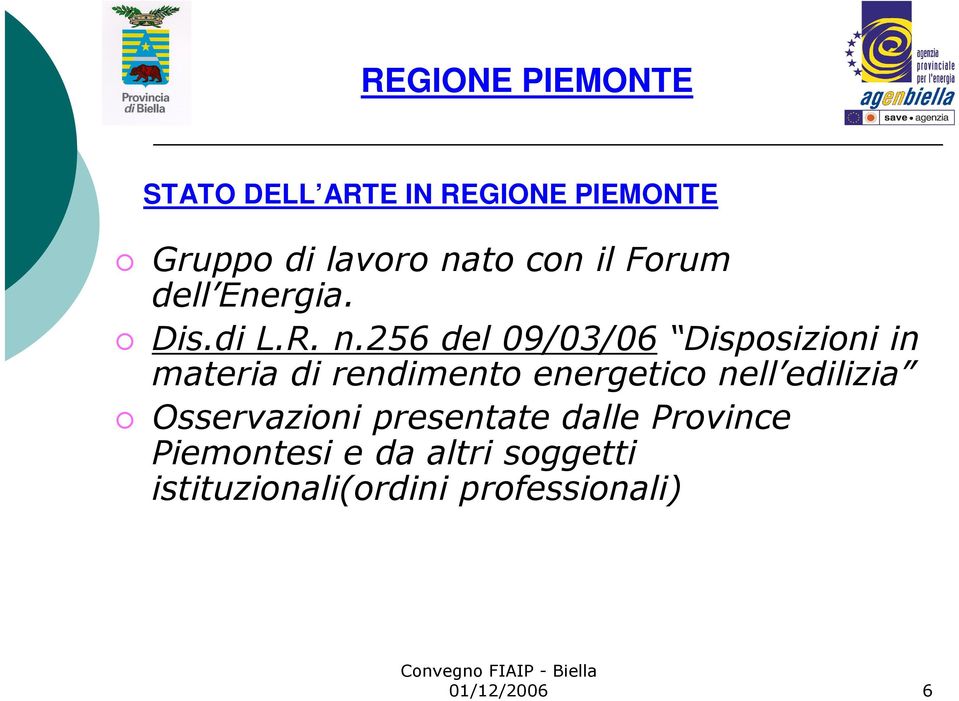 256 del 09/03/06 Disposizioni in materia di rendimento energetico nell