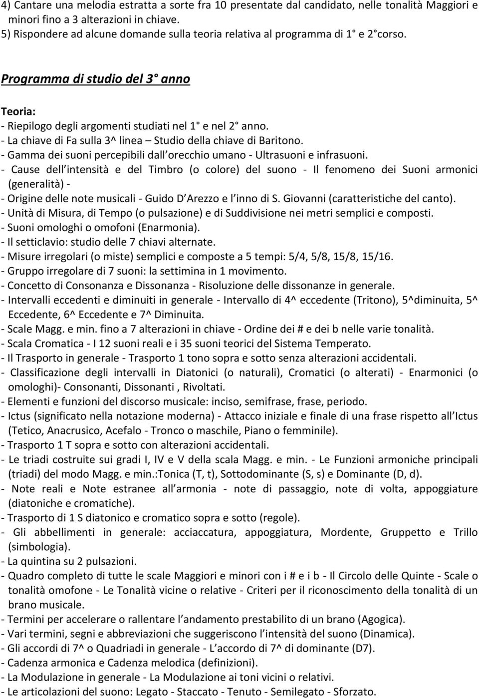 - La chiave di Fa sulla 3^ linea Studio della chiave di Baritono. - Gamma dei suoni percepibili dall orecchio umano - Ultrasuoni e infrasuoni.