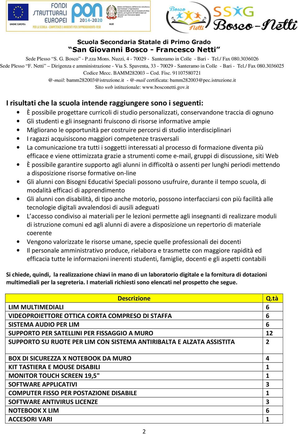 interessati al processo di formazione diventa più efficace e viene ottimizzata grazie a strumenti come e-mail, gruppi di discussione, siti Web È possibile garantire supporto agli alunni in difficoltà