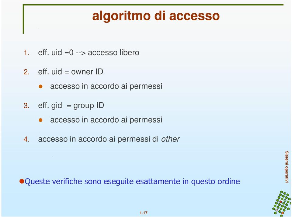 uid = owner ID accesso in accordo ai permessi 3. eff.