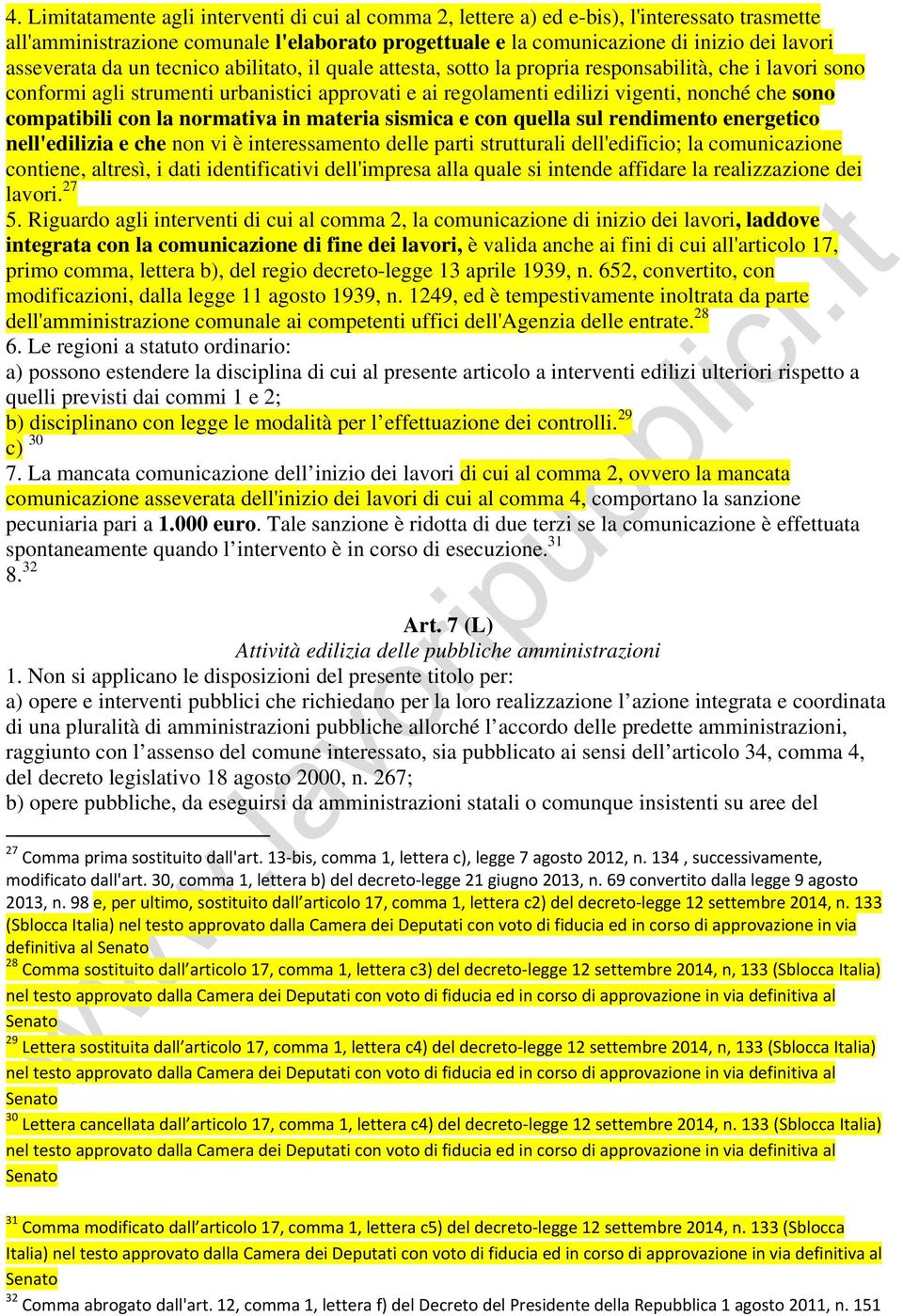 sono compatibili con la normativa in materia sismica e con quella sul rendimento energetico nell'edilizia e che non vi è interessamento delle parti strutturali dell'edificio; la comunicazione