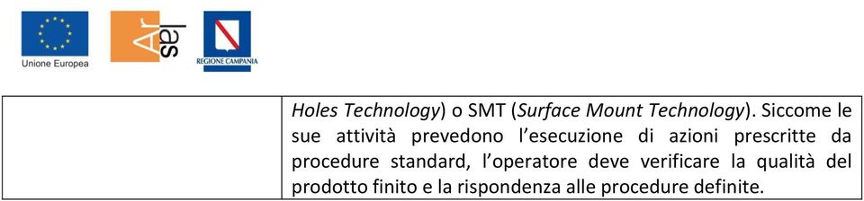 prescritte da procedure standard, l operatore deve