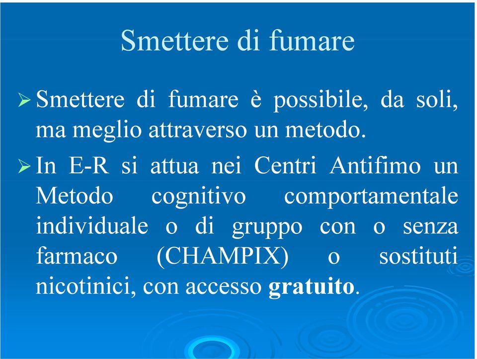 In E-R si attua nei Centri Antifimo un Metodo cognitivo