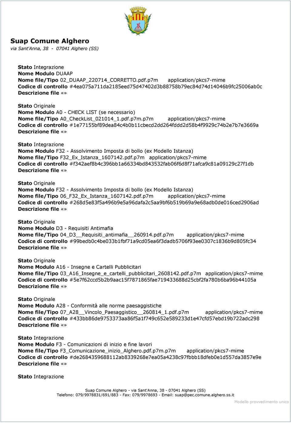 application/pkcs7-mime #1e77155bf89dea84c4b0b11cbecd2dd264fddd2d58b4f9929c74b2e7b7e3669a Nome Modulo F32 - Assolvimento Imposta di bollo (ex Modello Istanza) Nome file/tipo F32_Ex_Istanza_1607142.pdf.