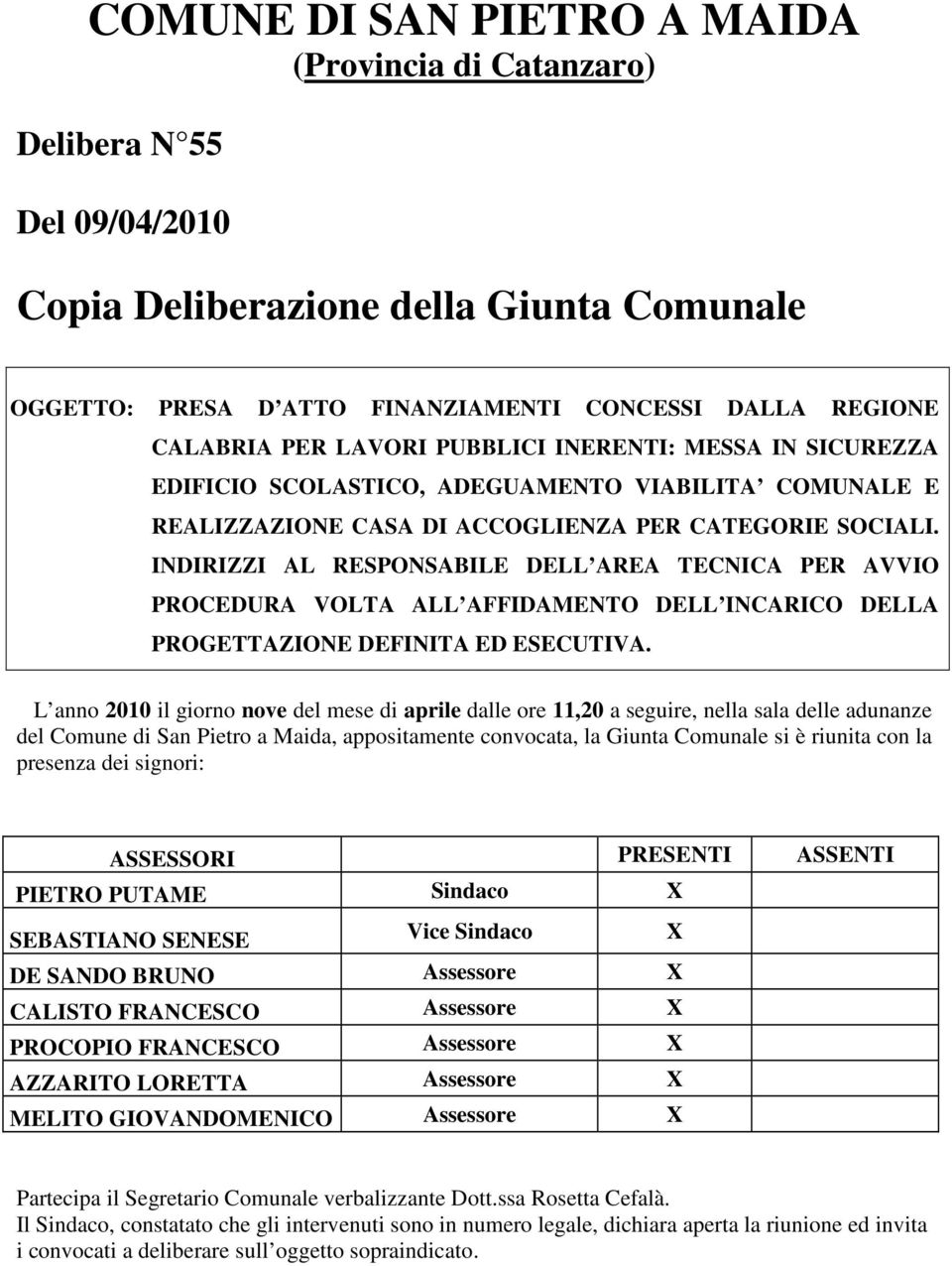 INDIRIZZI AL RESPONSABILE DELL AREA TECNICA PER AVVIO PROCEDURA VOLTA ALL AFFIDAMENTO DELL INCARICO DELLA PROGETTAZIONE DEFINITA ED ESECUTIVA.