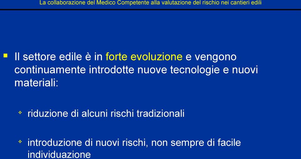 materiali: riduzione di alcuni rischi tradizionali