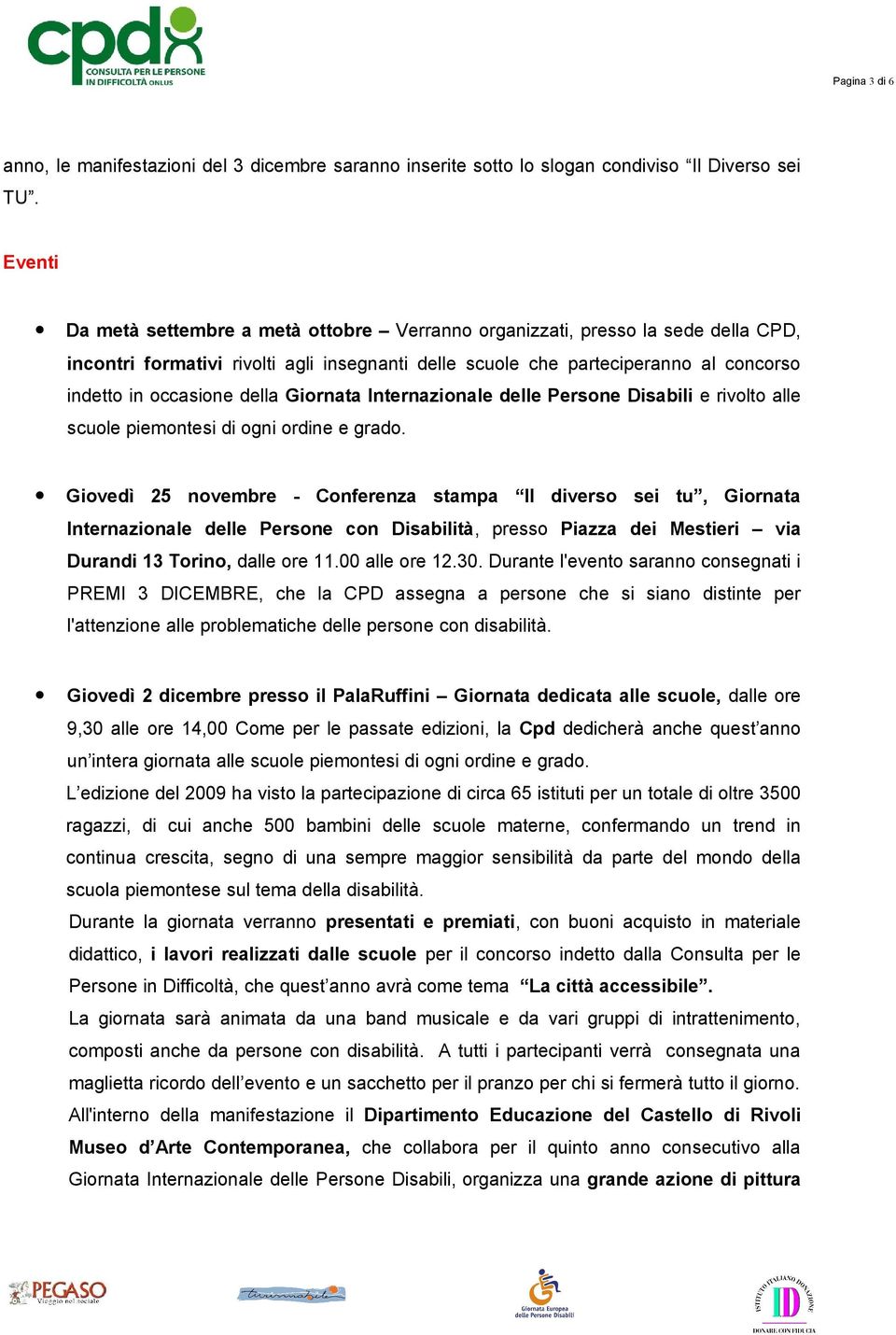 della Giornata Internazionale delle Persone Disabili e rivolto alle scuole piemontesi di ogni ordine e grado.