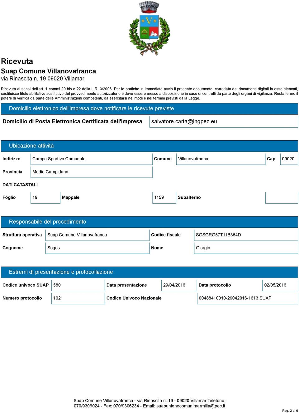 messo a disposizione in caso di controlli da parte degli organi di vigilanza.