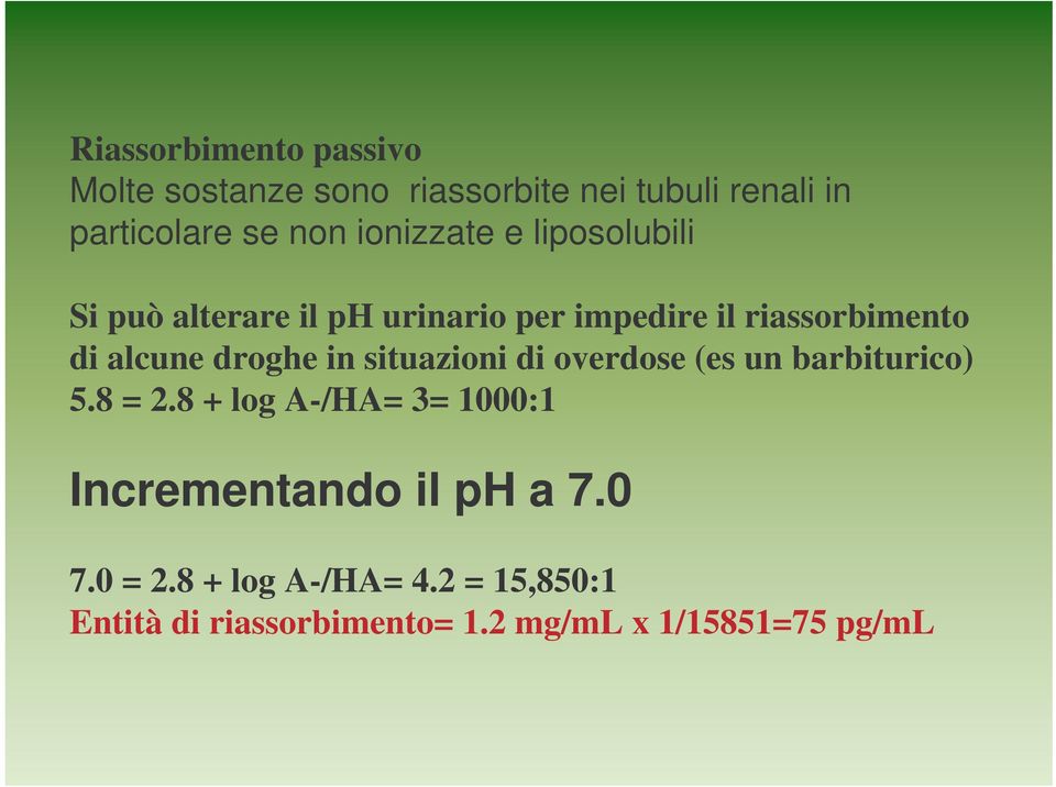 droghe in situazioni di overdose (es un barbiturico) 5.8 = 2.