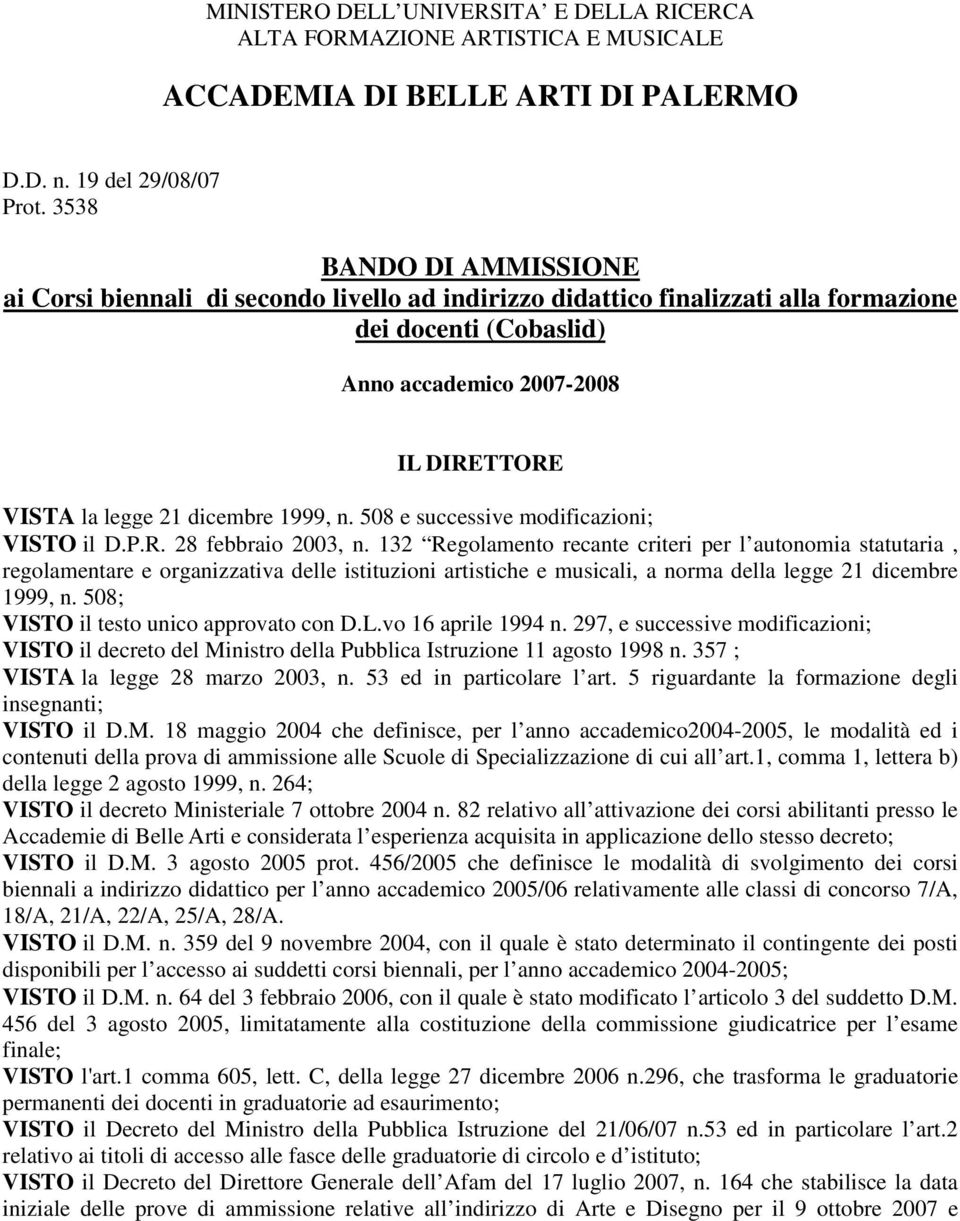 dicembre 1999, n. 508 e successive modificazioni; VISTO il D.P.R. 28 febbraio 2003, n.