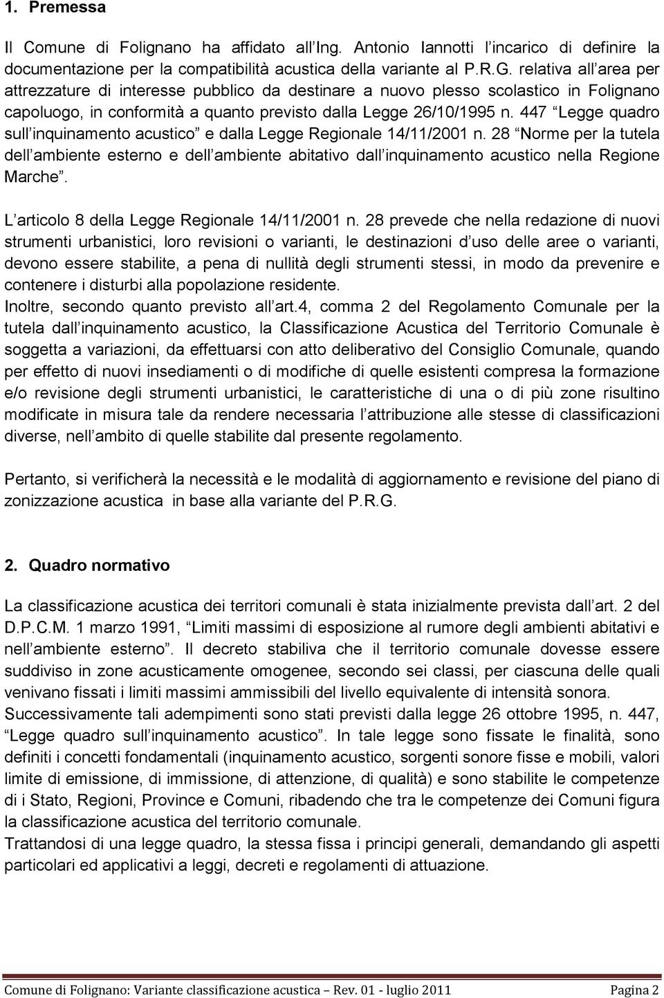 447 Legge quadro sull inquinamento acustico e dalla Legge Regionale 14/11/2001 n.