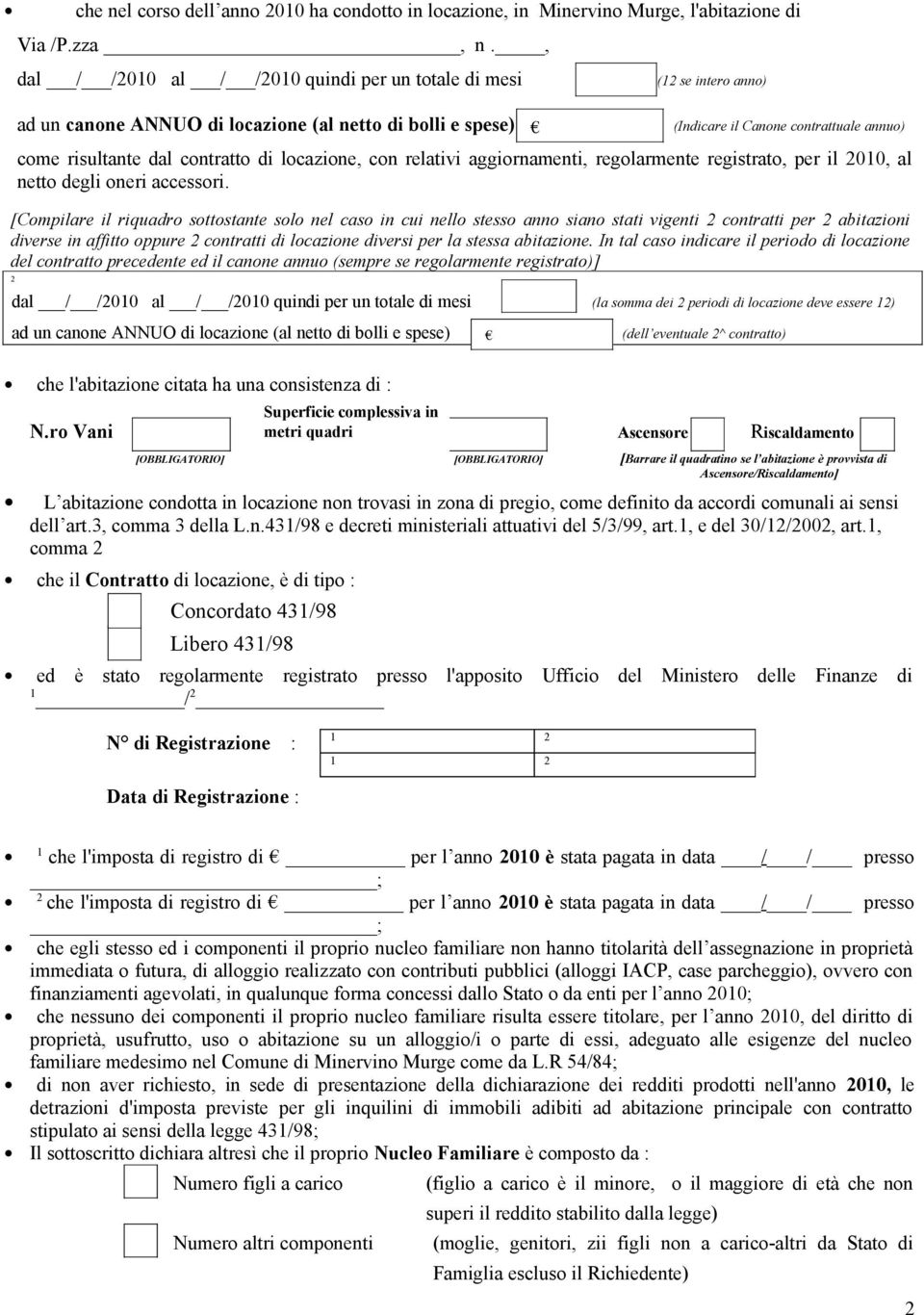 di locazione, con relativi aggiornamenti, regolarmente registrato, per il 00, al netto degli oneri accessori.