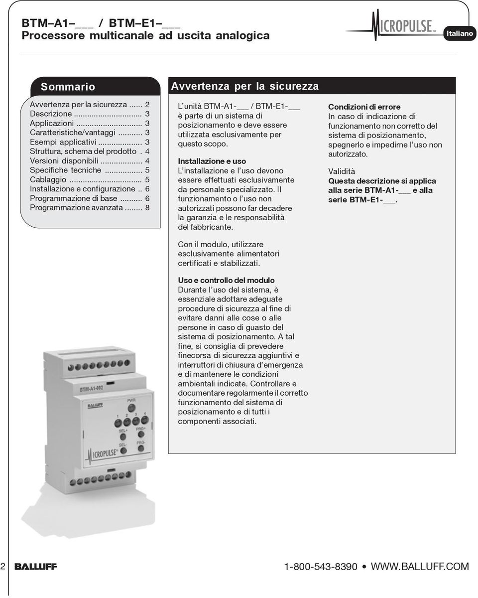 .. 8 Avvertenza per a sicurezza L unità BTM-A1- / BTM-E1- è parte di un sistema di posizionamento e deve essere utiizzata escusivamente per questo scopo.