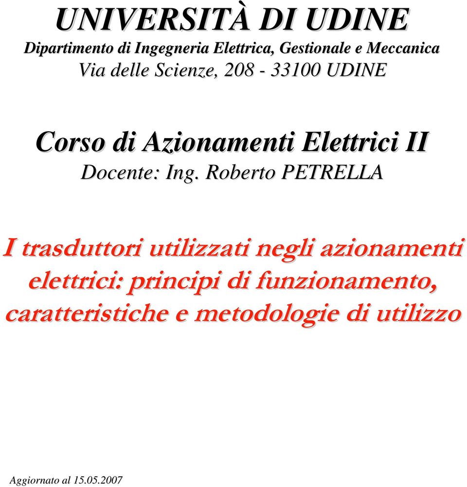 . Roberto PETRELLA I trasduttori utilizzati negli azionamenti elettrici: principi