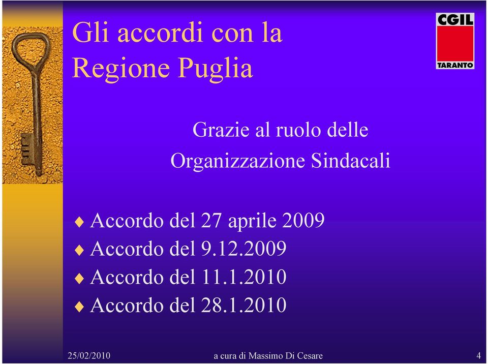 2009 Accordo del 9.12.2009 Accordo del 11.1.2010 Accordo del 28.