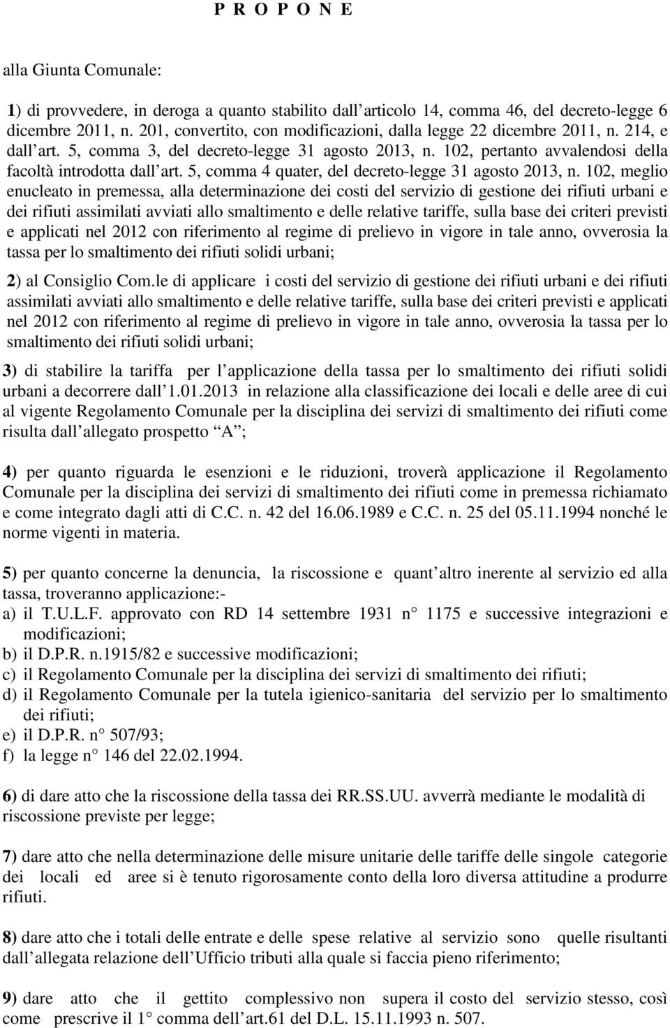 5, comma 4 quater, del decreto-legge 31 agosto 2013, n.