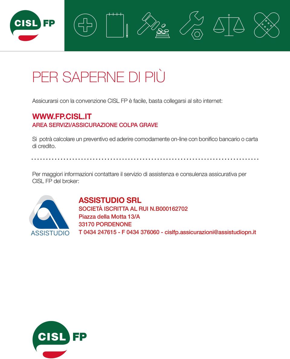 IT AREA SERVIZI/ASSICURAZIONE COLPA GRAVE Si potrà calcolare un preventivo ed aderire comodamente on-line con bonifico bancario o