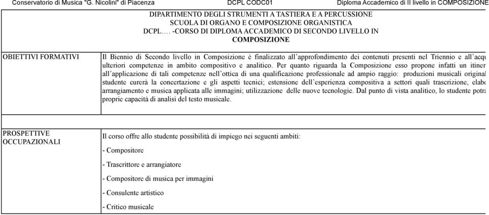 e all acquisizione di ulteriori competenze in ambito compositivo e analitico.