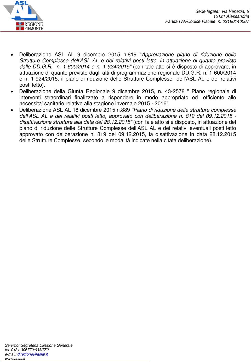 1-924/2015, il piano di riduzione delle Strutture Complesse dell ASL AL e dei relativi posti letto). Deliberazione della Giunta Regionale 9 dicembre 2015, n.