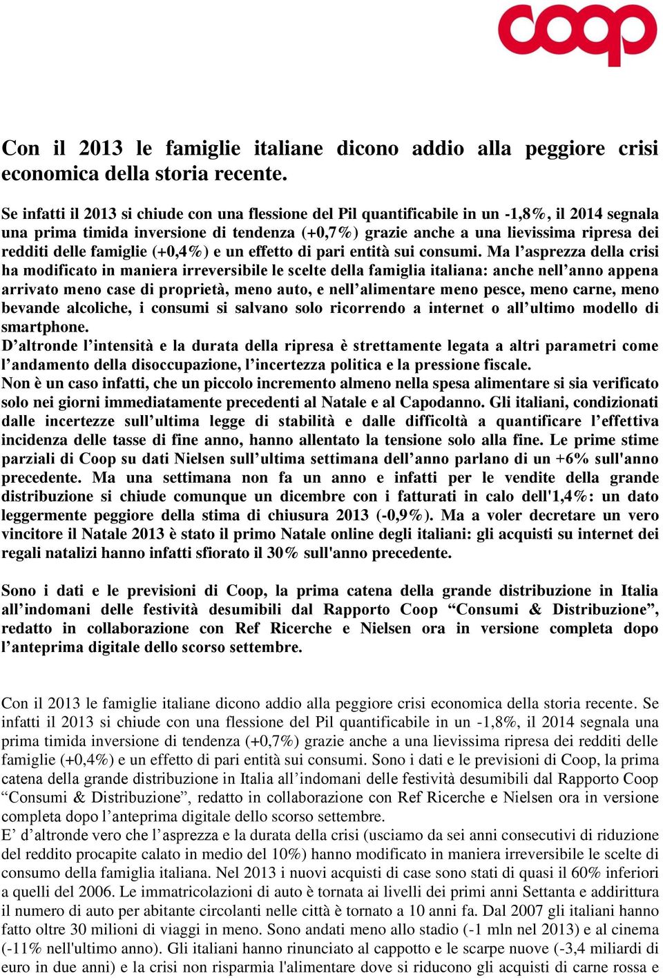 delle famiglie (+0,4%) e un effetto di pari entità sui consumi.