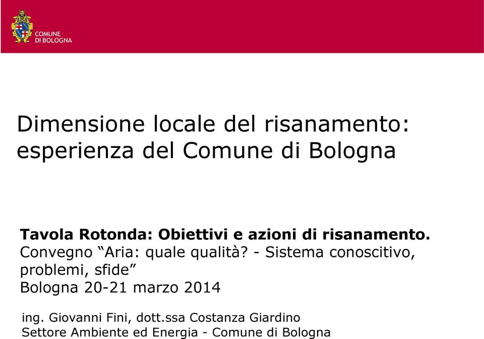 - Sistema conoscitivo, problemi, sfide Bologna 20-21 marzo 2014 ing.