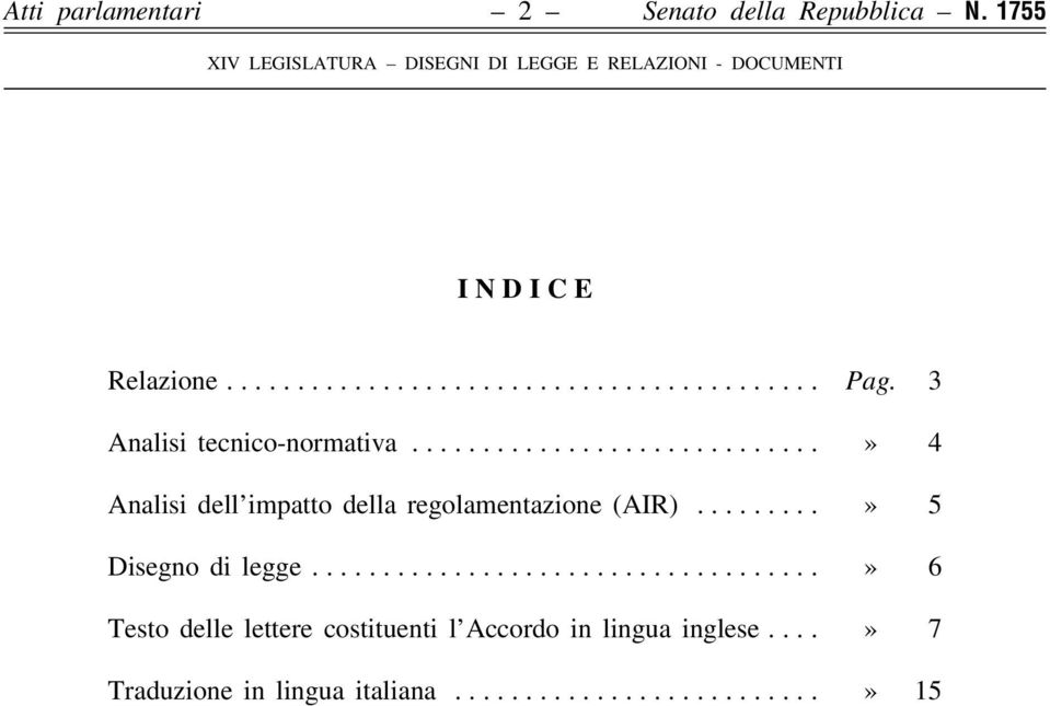 3 Analisi tecnico-normativa...» 4 Analisi dell impatto della regolamentazione (AIR).