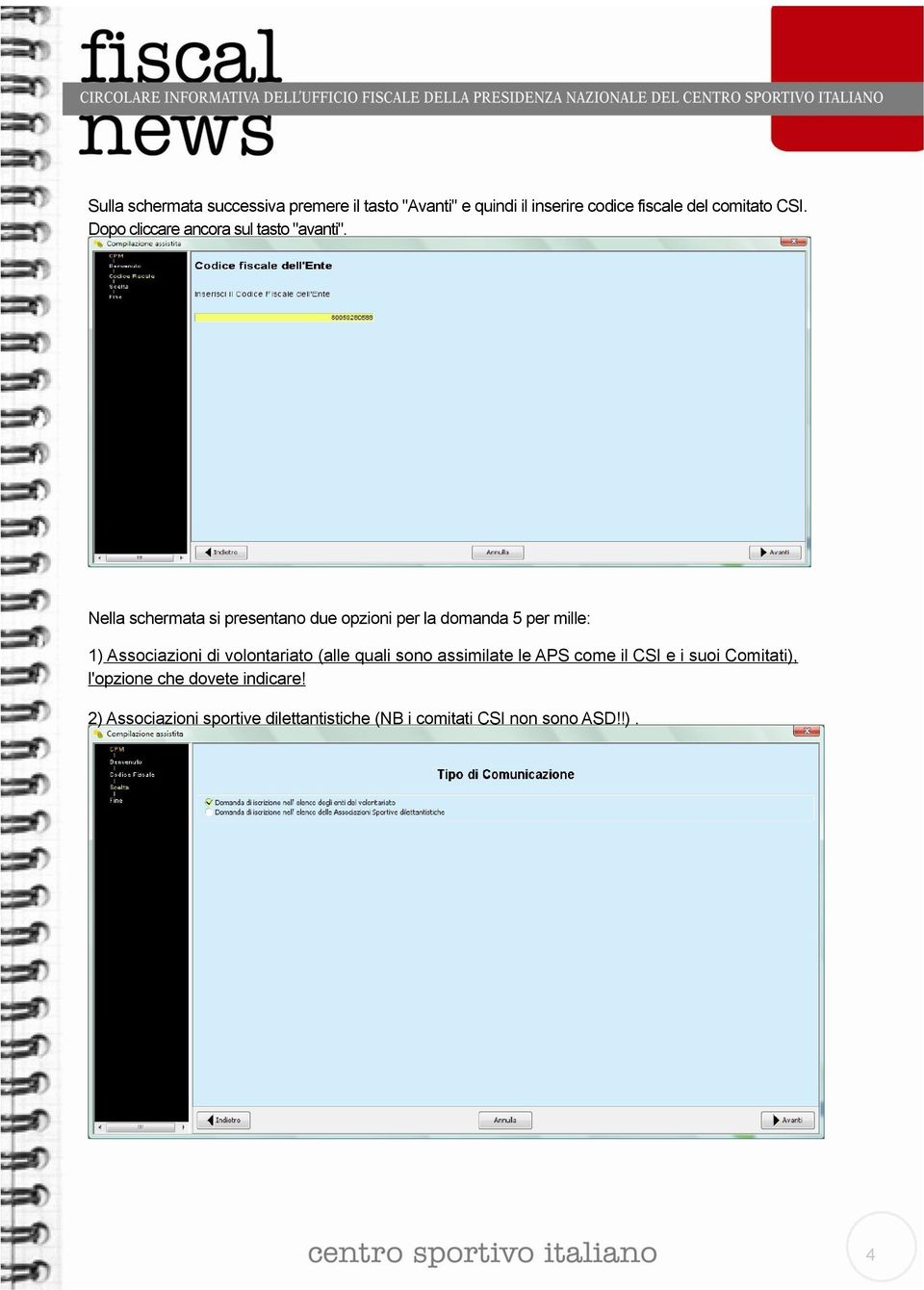 Nella schermata si presentano due opzioni per la domanda 5 per mille: 1) Associazioni di volontariato