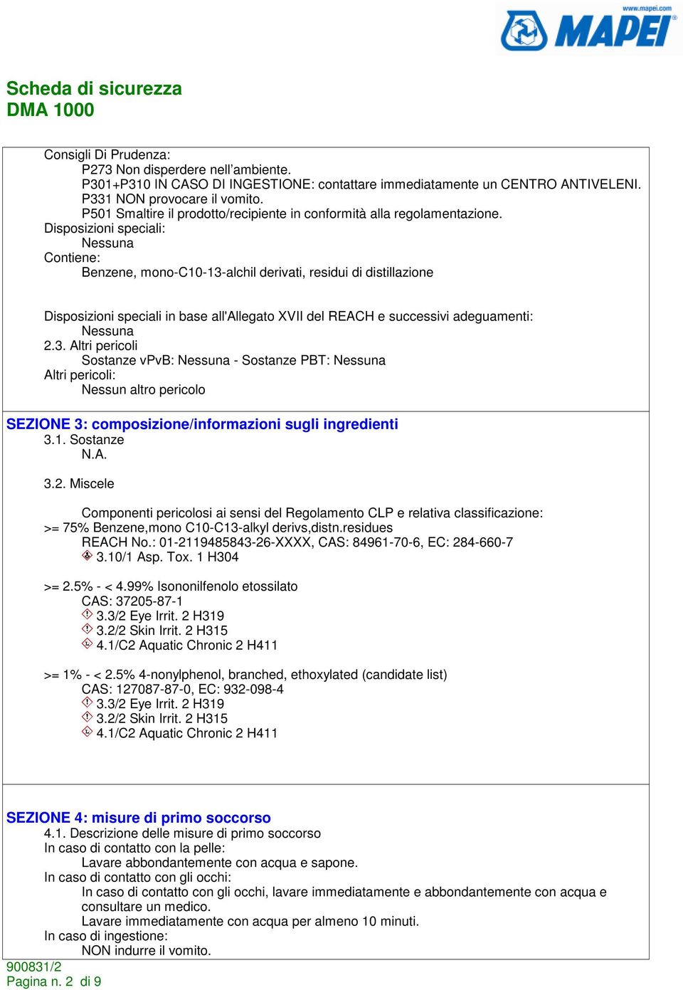 Disposizioni speciali: Nessuna Contiene: Benzene, mono-c10-13-