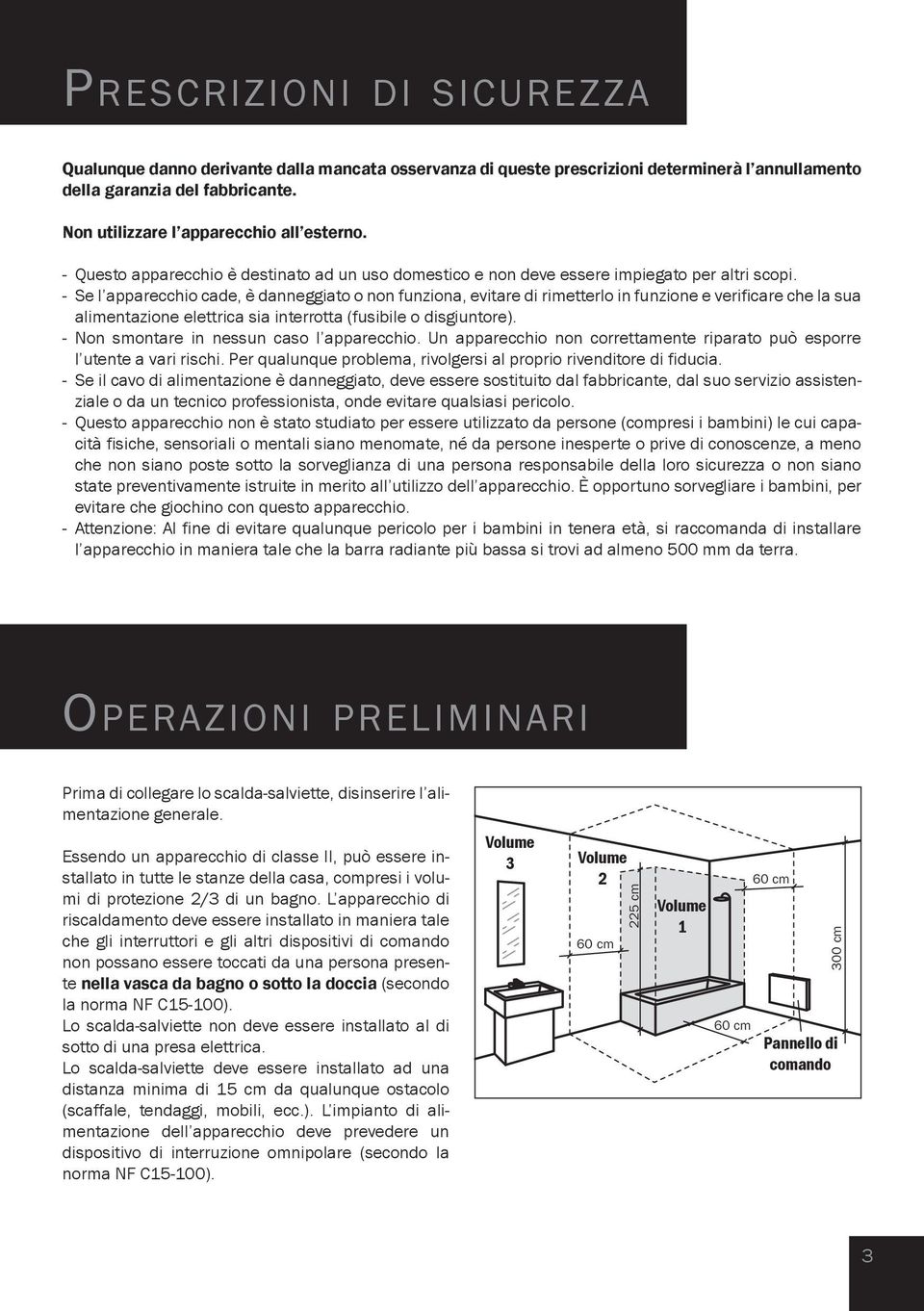 Se l apparecchio cade, è danneggiato o non funziona, evitare di rimetterlo in funzione e verificare che la sua alimentazione elettrica sia interrotta (fusibile o disgiuntore).