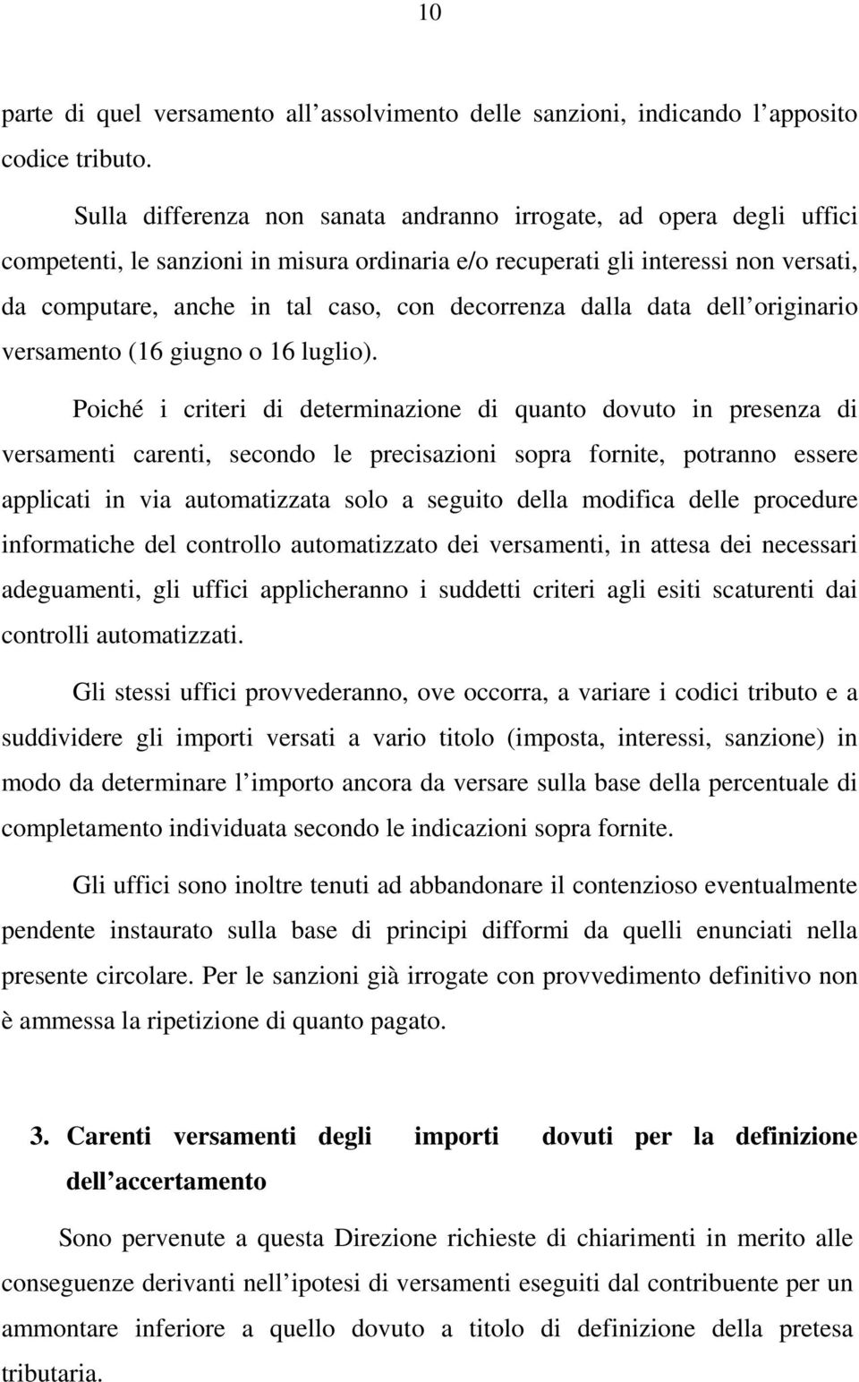 decorrenza dalla data dell originario versamento (16 giugno o 16 luglio).