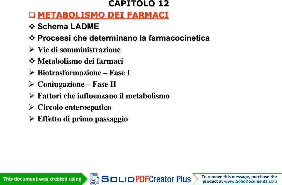 dei farmaci Biotrasformazione Fase I Coniugazione Fase II Fattori