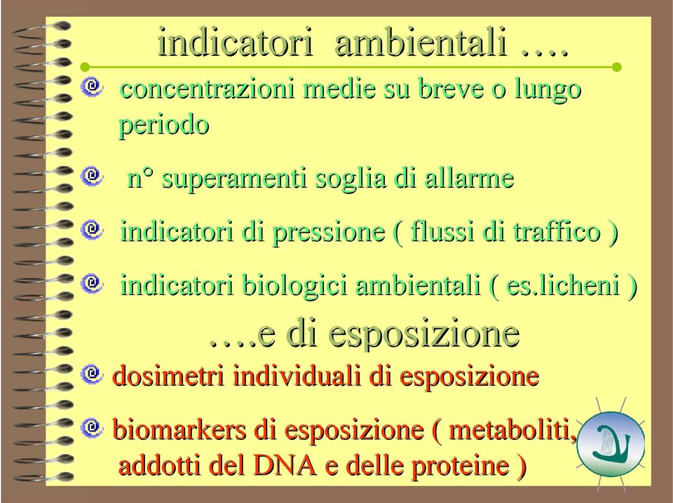 indicatori di pressione ( flussi di traffico ) indicatori biologici ambientali (