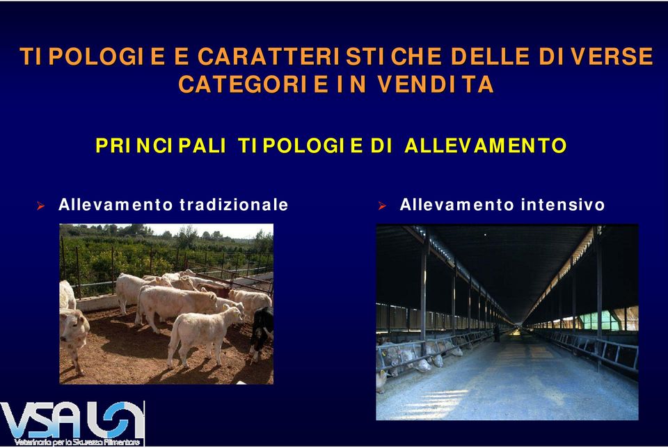 PRINCIPALI TIPOLOGIE DI ALLEVAMENTO