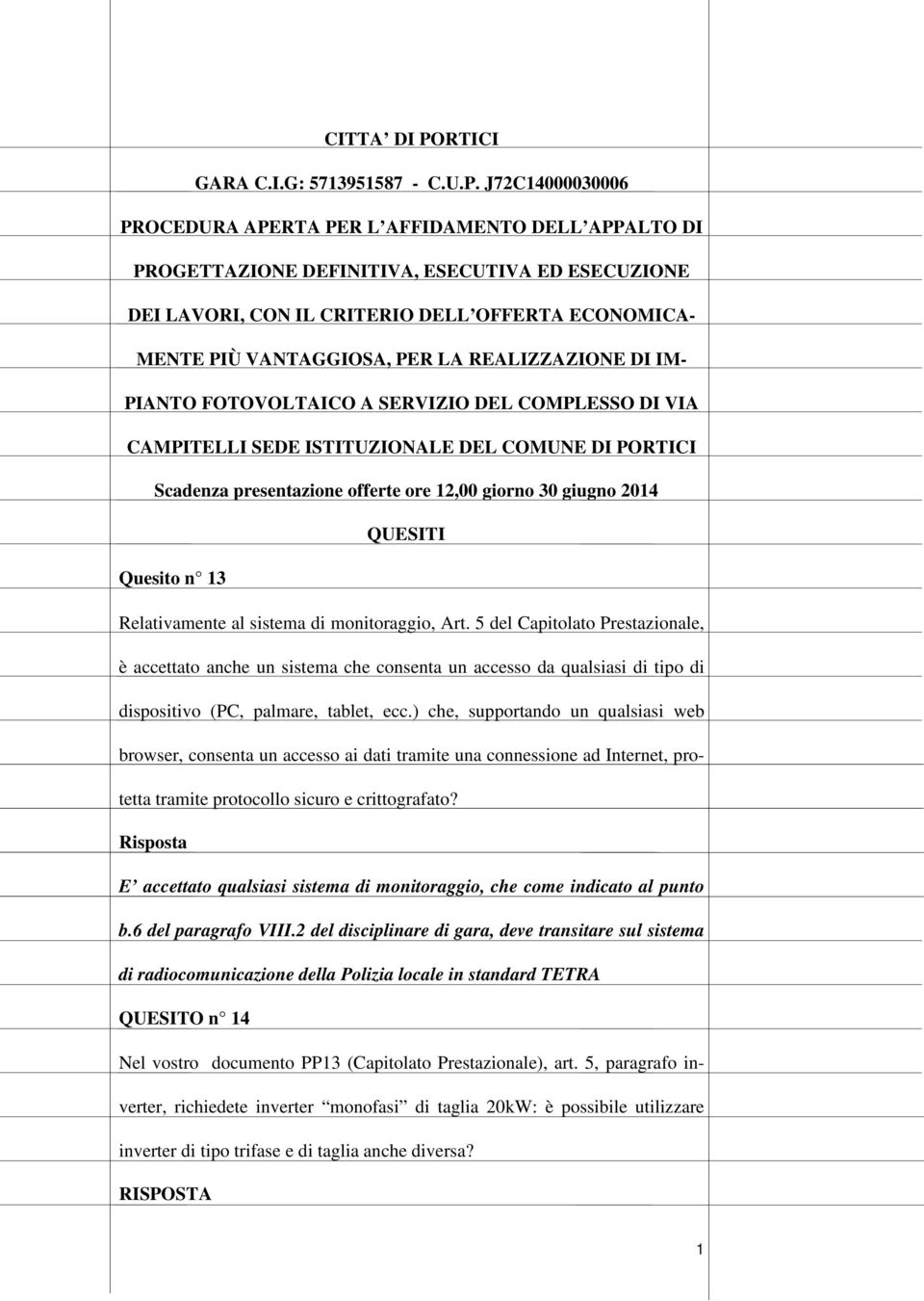 J72C14000030006 PROCEDURA APERTA PER L AFFIDAMENTO DELL APPALTO DI PROGETTAZIONE DEFINITIVA, ESECUTIVA ED ESECUZIONE DEI LAVORI, CON IL CRITERIO DELL OFFERTA ECONOMICA- MENTE PIÙ VANTAGGIOSA, PER LA