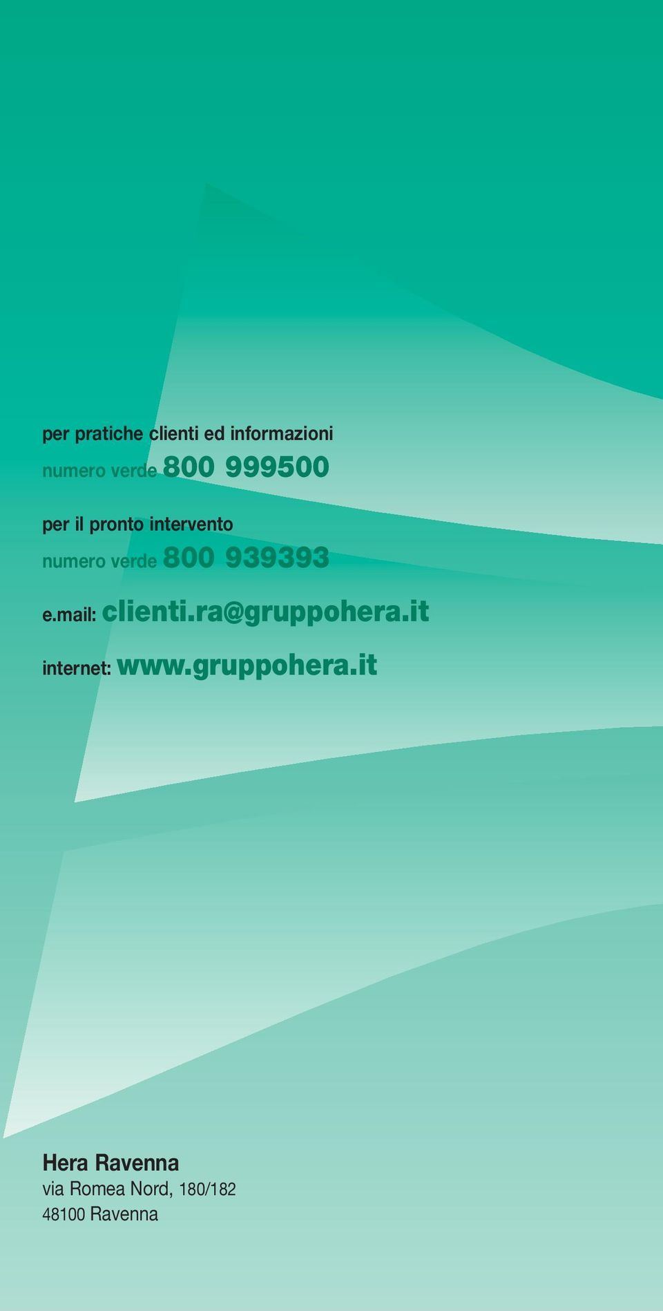 e.mail: clienti.ra@gruppohera.it internet: www.