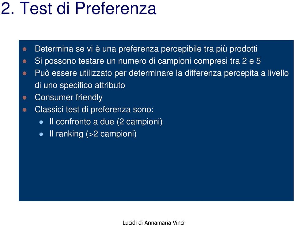 determinare la differenza percepita a livello di uno specifico attributo Consumer