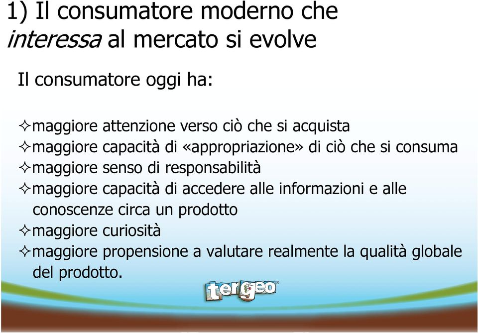 maggiore senso di responsabilità maggiore capacità di accedere alle informazioni e alle conoscenze